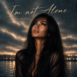 I'm Not Alone