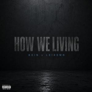 HOW WE LIVING (feat. LEIKOWN)