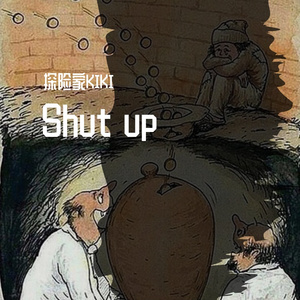 Shut up