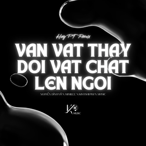 Vạn Vật Thay Đổi Vật Chất Lên Ngôi (Huy PT Remix)