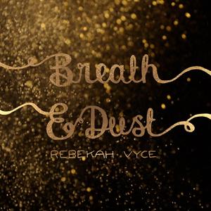 Breath & Dust