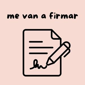 me van a firmar