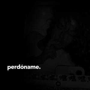 Perdóname