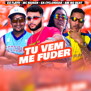 Tu Vem Me Fuder