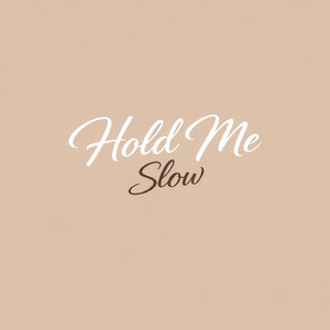 Hold Me Slow