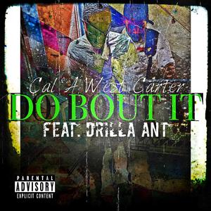 Do Bout It (feat. Drilla Ant)
