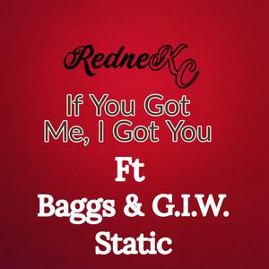 If You Got Me, I Got You (feat. G.I.W. STATIC & Baggs)