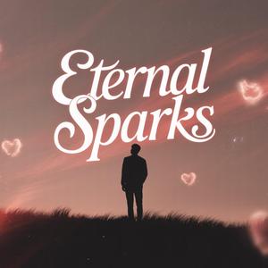 Eternal Sparks
