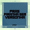 FTW RECORDS - Pras Piranha Sem Vergonha (feat. DJ Cyber Original)