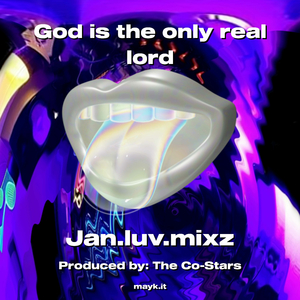 God is the only real lord