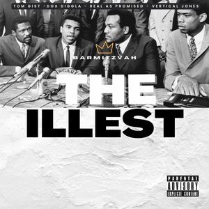 The Illest (feat. Real As Promised, Vertical Jones, Tom Gist & Dox Diggla)