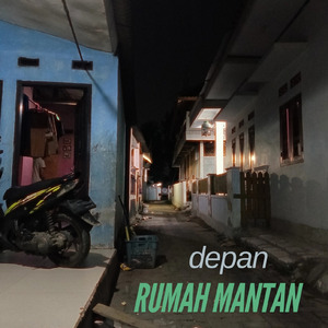 Depan Rumah Mantan