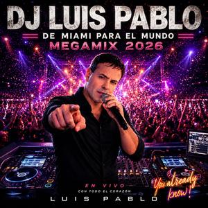 Dj Luis Pablo Megamix 2026