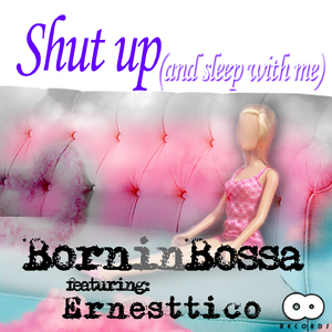 Shut Up (And Sleep with Me)