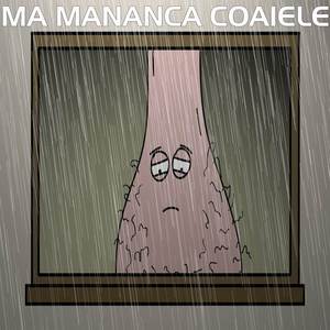 Ma mananca coaiele