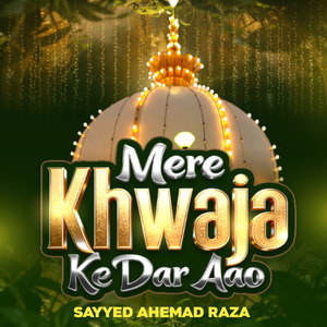 Mere Khwaja Ke Dar Aao
