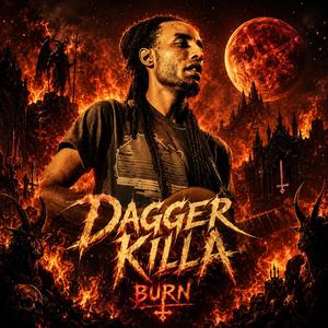 DAGGER KILLA Burn