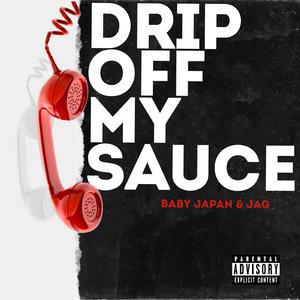 Dripp off my sauce (feat. JAG)