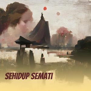 Sehidup semati