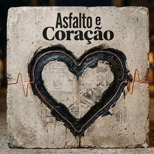 Asfalto e Coração