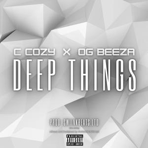 Deep Things (feat. C Cozy & OG Beeza) (CDQ)