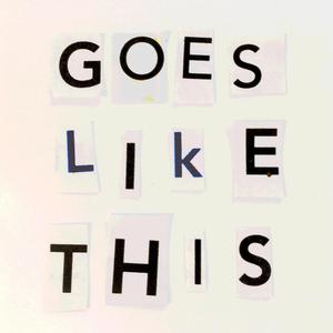 Goes Like This