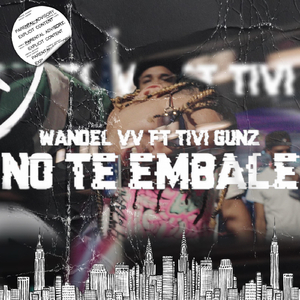 No Te Embale (feat. Tivi Gunz)