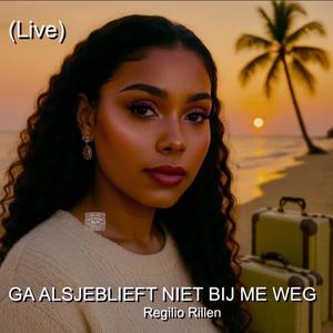 Ga Alsjeblieft Niet Bij Me Weg (Live Version)