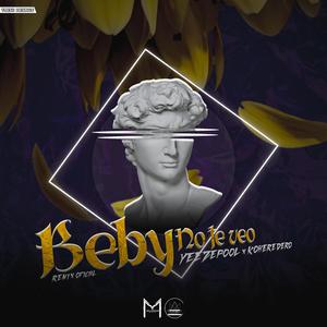 BEBY NO TE VEO (feat. Yezzepool & Koheredero)