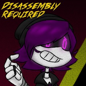 Disassembly Required (Remix)