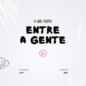 O Que Houve Entre a Gente