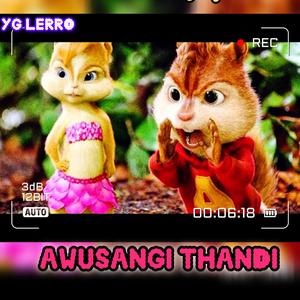 Awusangi Thandi by Chipmunks