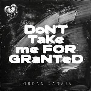 Don't Take Me For Granted