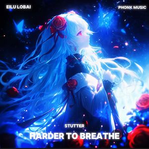 Harder To Breathe（难以呼吸）