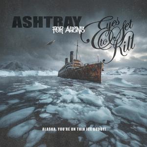 Alaska, You're On Thin Ice Buddy! (feat. Eyes Set To Kill)