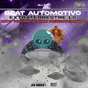 Beat Automotivo Extraterrestre 1.0 - Mtg To Com o Piru Desgovernado