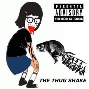 THE THUG SHAKE