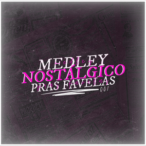 Medley Nostálgico Pras Favelas