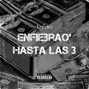 Enfiebrao' Hasta las 3