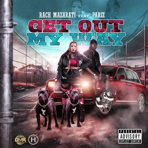 Get Out My Way (feat. Pariz)