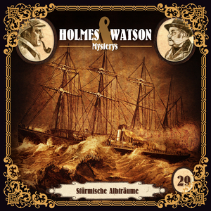 Holmes & Watson Mysterys Folge 29 - Stürmische Albträume (Teil 1)