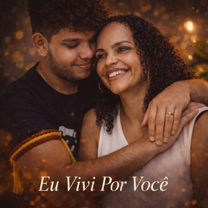 Eu Vivi Por Você