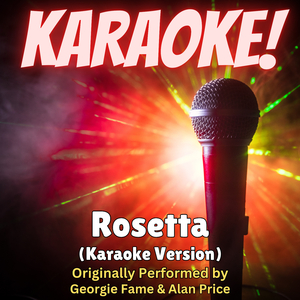 Rosetta (Karaoke Version Originally Performed by Georgie Fame & Alan Price)