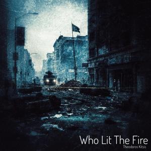 Who Lit The Fire