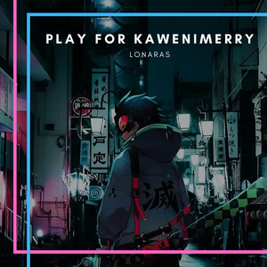 Play For Kawenimerry