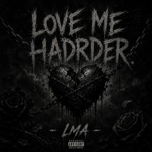LOVE ME HARDER