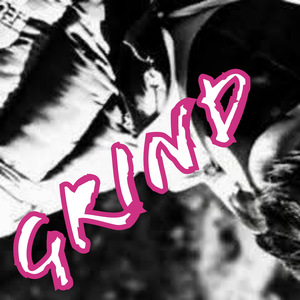 GRIND (Freestyle)