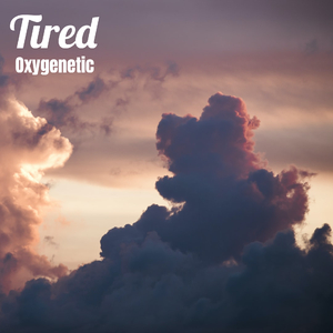 Tired