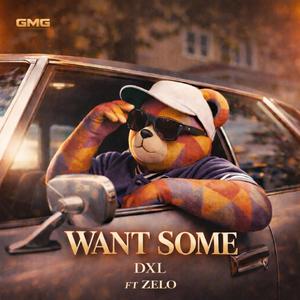 Want Some (feat. Zelo)