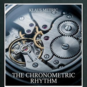 The Chronometric Rhythm